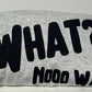 *SALE* What Nooo Waaay T-Shirt