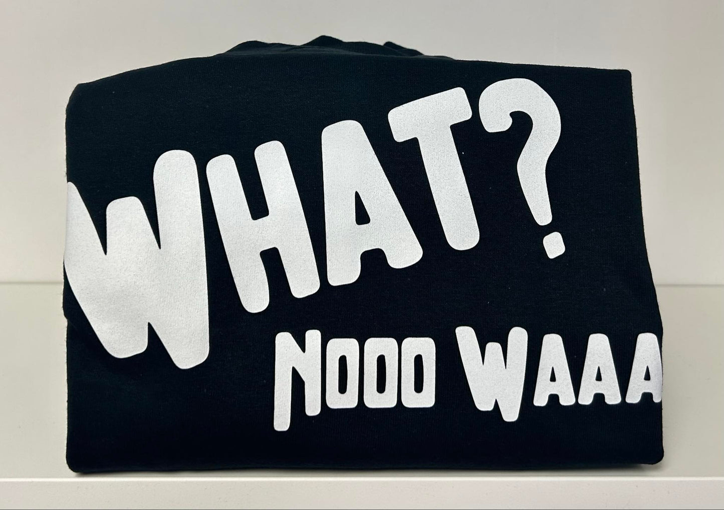 *SALE* What Nooo Waaay T-Shirt