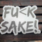 Large Fu(k Sake Stickers